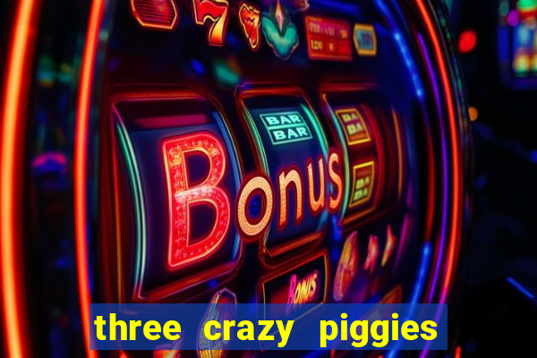 three crazy piggies onde jogar